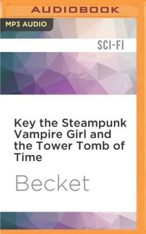 Digital Key the Steampunk Vampire Girl and the Tower Tomb of Time Becket