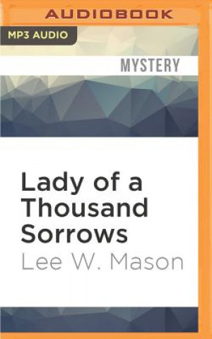 Digital Lady of a Thousand Sorrows Lee W. Mason
