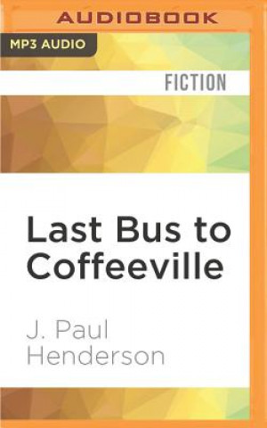 Digital Last Bus to Coffeeville J. Paul Henderson