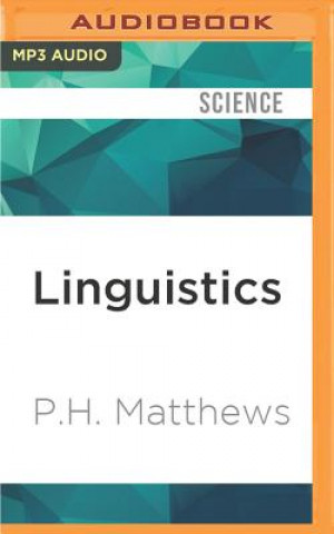 Audio Linguistics: A Very Short Introduction P. H. Matthews
