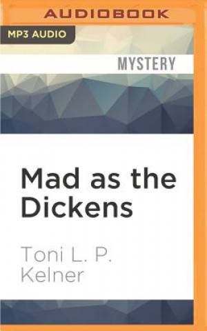 Digital Mad as the Dickens Toni L. P. Kelner