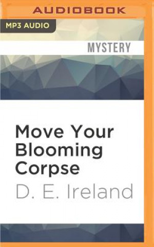Digital Move Your Blooming Corpse D. E. Ireland