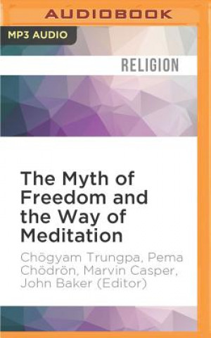 Audio The Myth of Freedom and the Way of Meditation Chogyam Trungpa