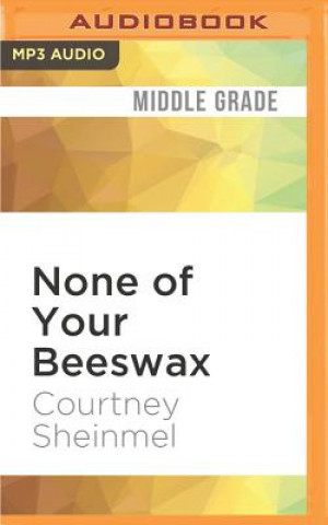 Digital None of Your Beeswax Courtney Sheinmel