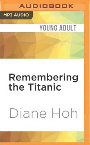 Digital Remembering the Titanic Diane Hoh