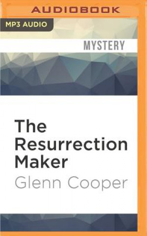 Digital The Resurrection Maker: A Thriller Glenn Cooper