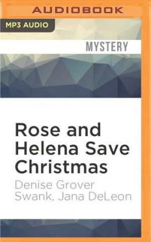 Digital Rose and Helena Save Christmas: A Novella Denise Grover Swank