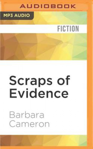 Digital Scraps of Evidence Barbara Cameron