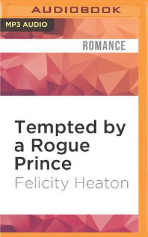 Digital Tempted by a Rogue Prince Felicity Heaton