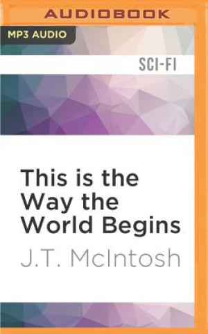 Digital This Is the Way the World Begins J. T. McIntosh