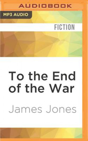 Digital To the End of the War James Jones