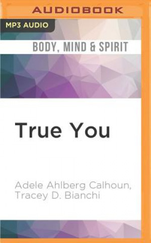 Digital True You: Overcoming Self-Doubt and Using Your Voice Adele Calhoun