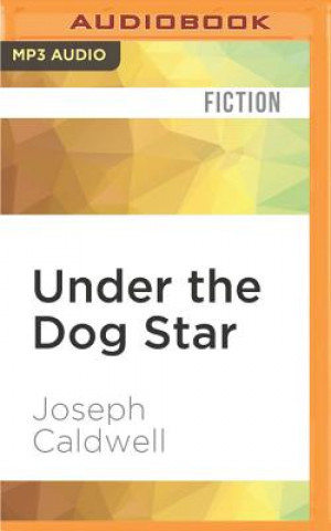 Digital Under the Dog Star Joseph Caldwell