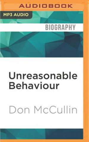 Digital Unreasonable Behaviour: An Autobiography Don McCullin