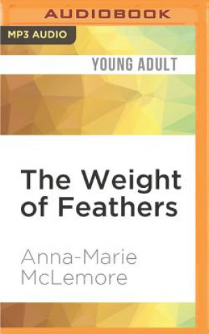 Audio The Weight of Feathers Anna-Marie McLemore