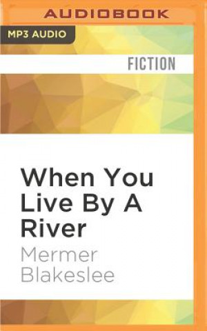 Digital When You Live by a River Mermer Blakeslee