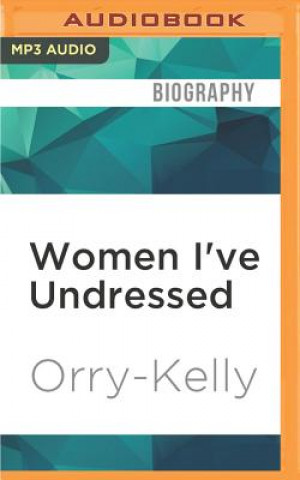 Digital Women I've Undressed: A Memoir Orry-Kelly