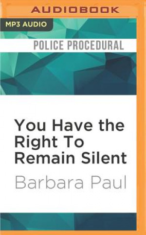 Digital You Have the Right to Remain Silent Barbara Paul