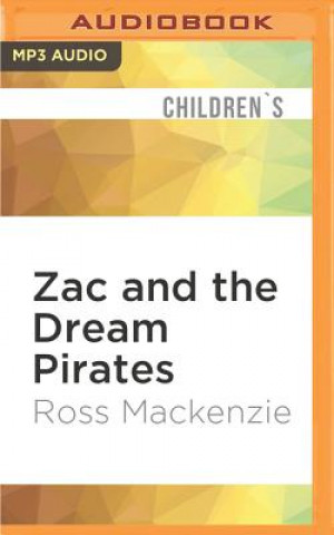 Digital Zac and the Dream Pirates Ross Mackenzie