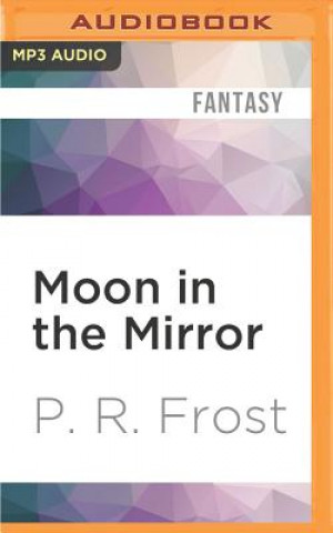 Digital Moon in the Mirror P. R. Frost