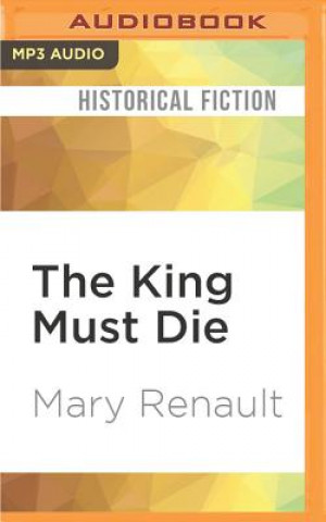 Digital The King Must Die Mary Renault