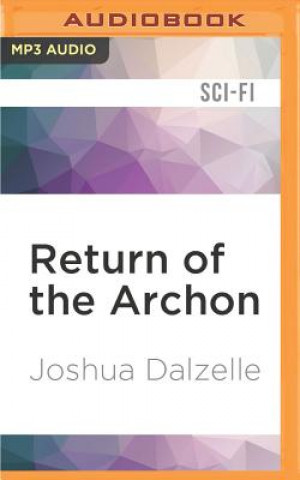 Digital Return of the Archon Joshua Dalzelle