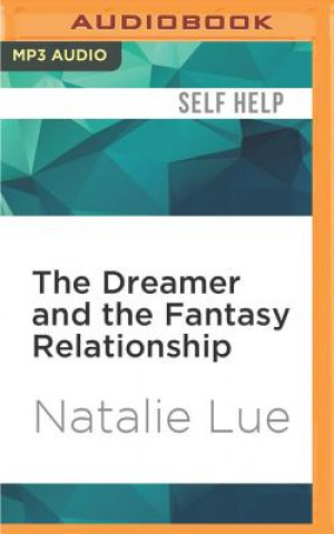 Digital The Dreamer and the Fantasy Relationship Natalie Lue