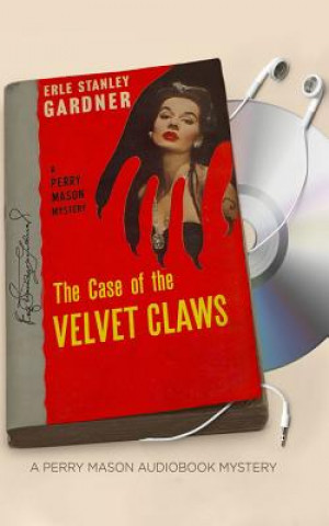 Audio The Case of the Velvet Claws Erle Stanley Gardner
