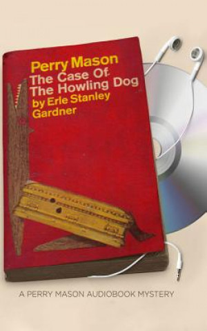 Hanganyagok The Case of the Howling Dog Erle Stanley Gardner