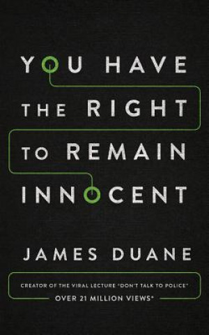 Audio You Have the Right to Remain Innocent James Duane