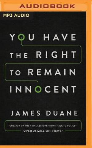 Digital You Have the Right to Remain Innocent James Duane