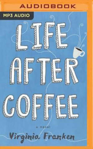 Digital Life After Coffee Virginia Franken