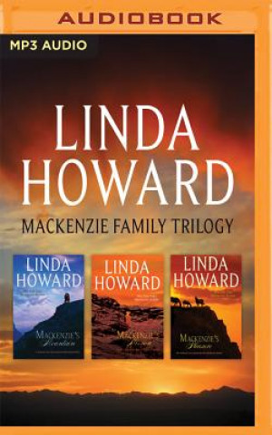Digital Linda Howard - MacKenzie Family Trilogy: MacKenzie's Mountain, MacKenzie's Mission, MacKenzie's Pleasure Linda Howard
