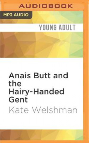 Digital Anais Butt and the Hairy-Handed Gent Kate Welshman