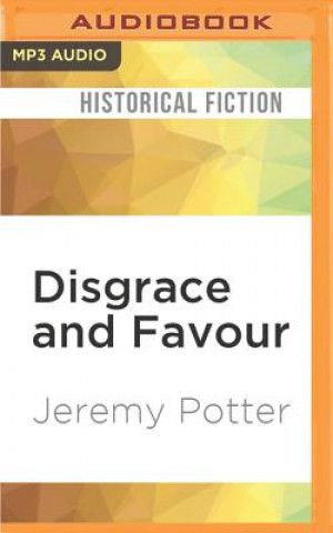 Numérique Disgrace and Favour Jeremy Potter