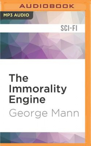 Numérique The Immorality Engine George Mann