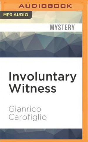 Digital Involuntary Witness Gianrico Carofiglio