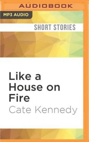 Digital Like a House on Fire Cate Kennedy