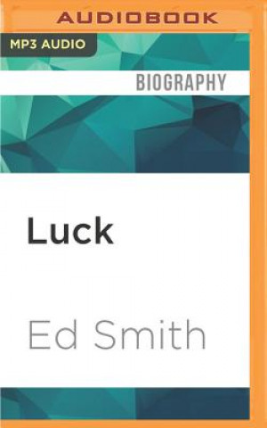 Digital Luck: What It Means and Why It Matters Ed Smith