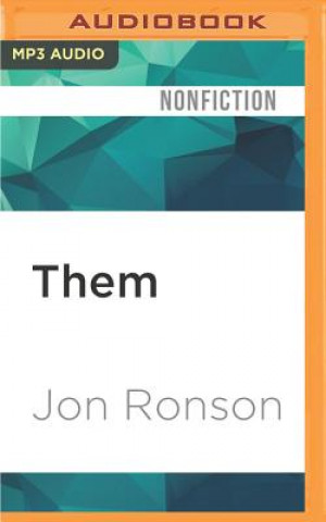 Digital Them: Adventures with Extremists Jon Ronson