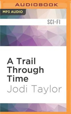 Audio A Trail Through Time Jodi Taylor