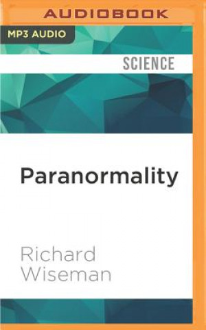 Hanganyagok Paranormality: The Science of the Supernatural Richard Wiseman
