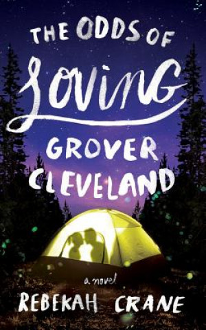 Hanganyagok The Odds of Loving Grover Cleveland Rebekah Crane