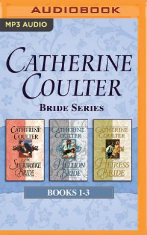 Digital Catherine Coulter - Bride Series: Books 1-3: The Sherbrooke Bride, the Hellion Bride, the Heiress Bride Catherine Coulter