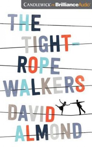 Hanganyagok The Tightrope Walkers David Almond