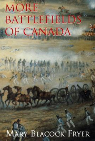 Carte More Battlefields of Canada Mary Beacock Fryer