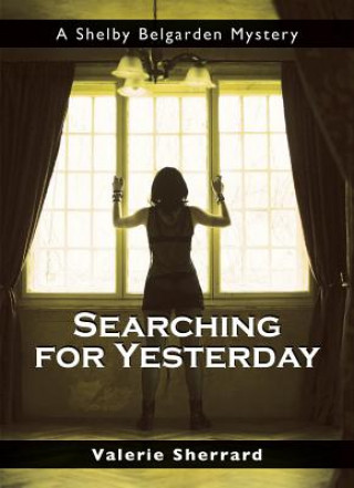 Книга Searching for Yesterday Valerie Sherrard