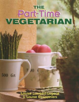 Kniha The Part-Time Vegetarian Louise Lambert-Lagace