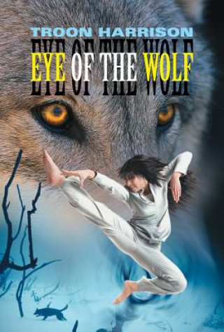 Kniha Eye of the Wolf Troon Harrison