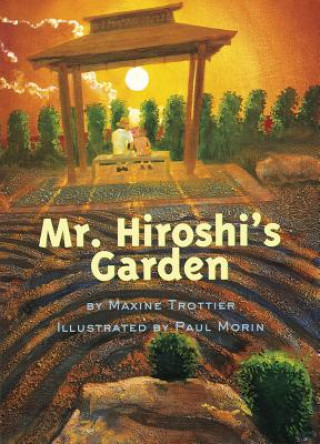 Kniha Mr. Hiroshi's Garden Maxine Trottier